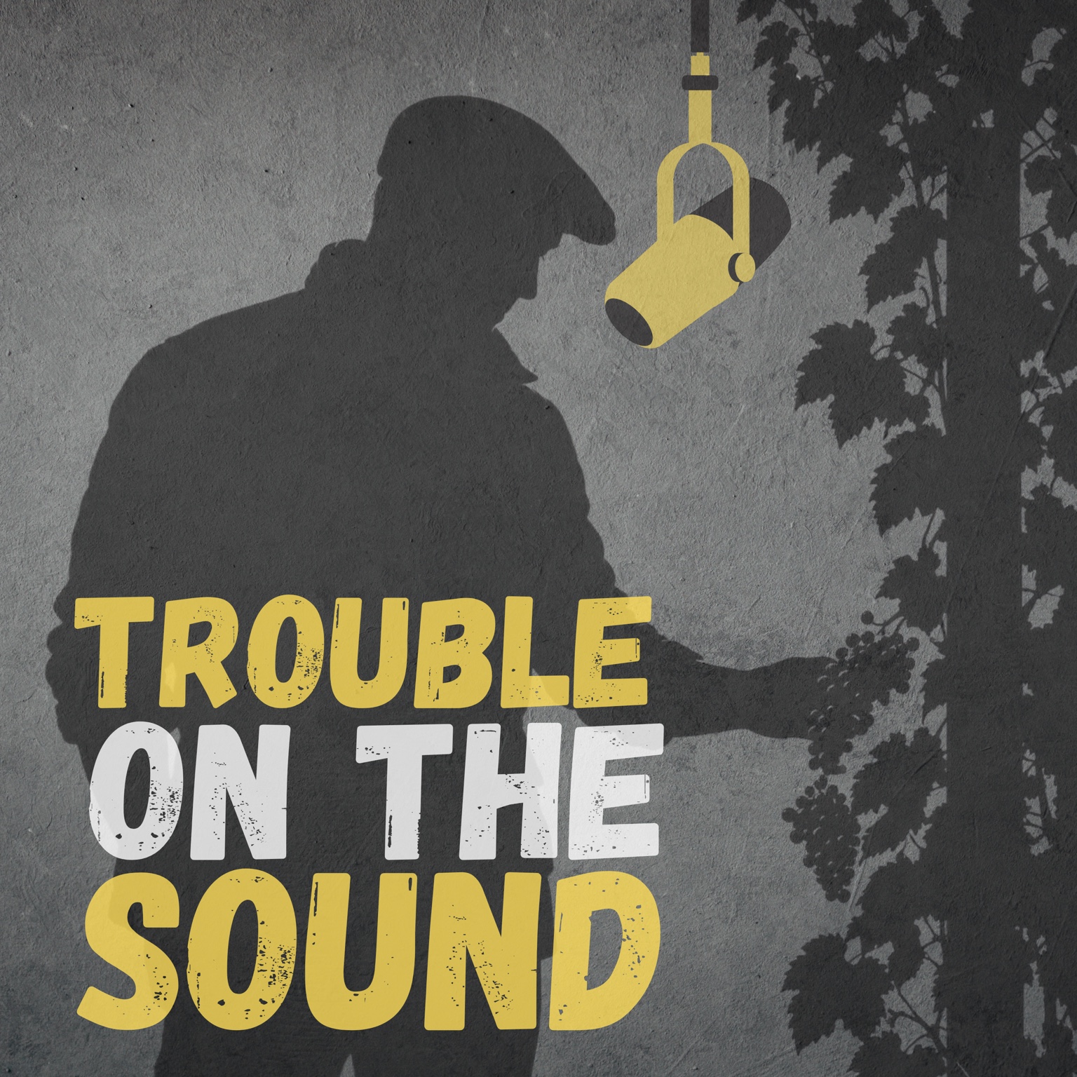 Trouble on the Sound podcast artwork, featuring a farmer’s silhouette, grapevines, and a yellow microphone